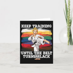 Karate Keep Training Until The Belt Turns Black 2 Card
