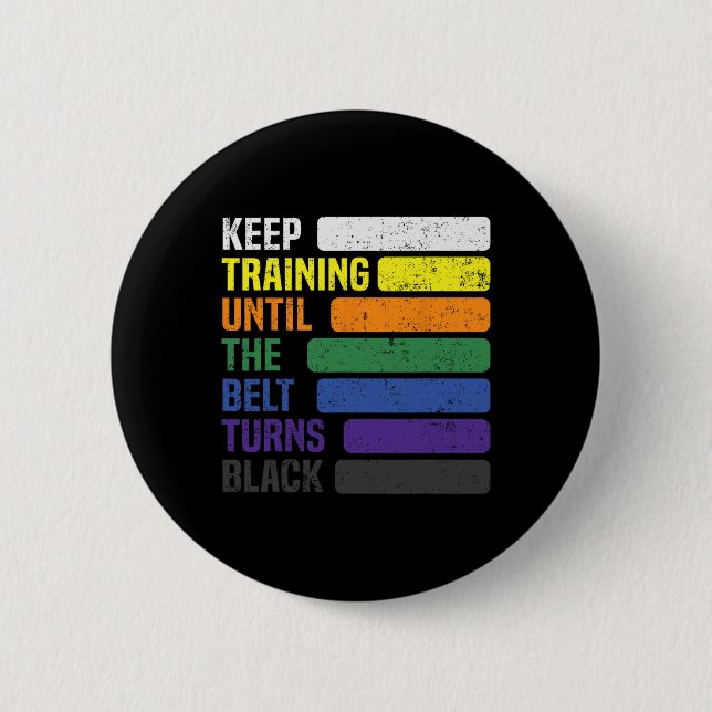Karate - Keep Training Until The Belt Turns Black  2 Inch Round Button (Front)
