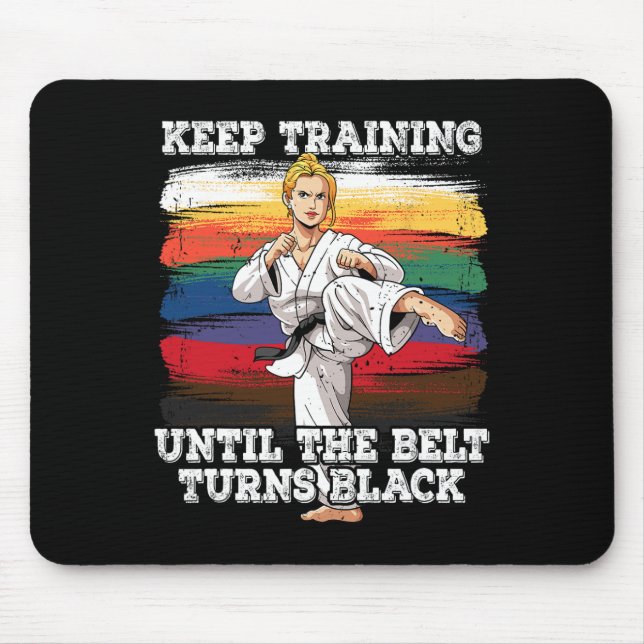 Karate Keep Training Until The Belt Turns Black 2  Mouse Pad (Front)
