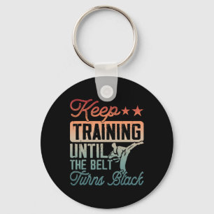 Karate Keep Training Until The Belt Turns Black Ma Keychain