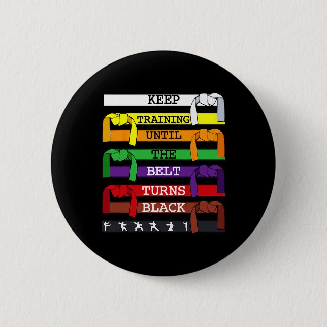 Karate Lover Coach Keep Training Until The Belt Tu 2 Inch Round Button (Front)