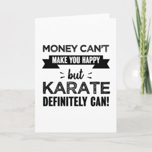 Karate makes you happy Funny Gift Card