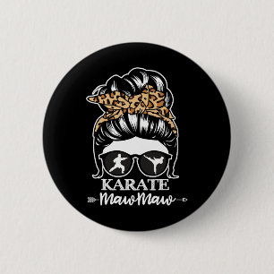 Karate Mawmaw Messy Bun Hair Funny Karate Fighter 2 Inch Round Button