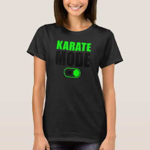 Karate Mode On Workout Fitness Karate Mode 3 T-Shirt