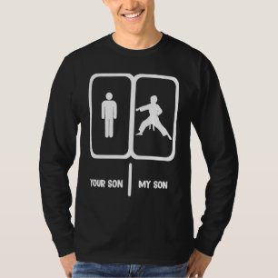 Karate Mom boy your son my son Karate dad 1 T-Shirt