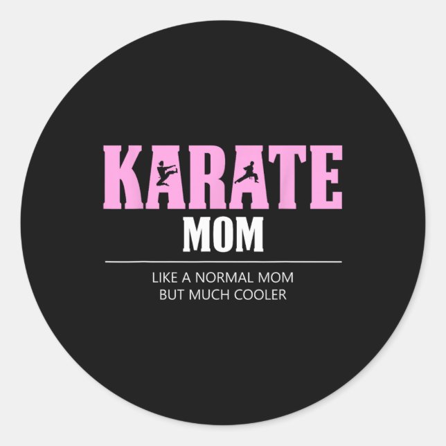 Karate Mom Funny Cooler  Classic Round Sticker (Front)