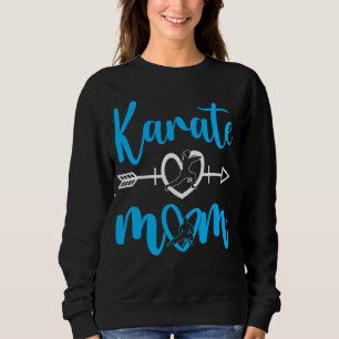 Karate Mom Martial Son Daughter Sweatshirt