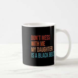 Karate Mom My Daughter Is A Blackbelt Martial Arts Coffee Mug
