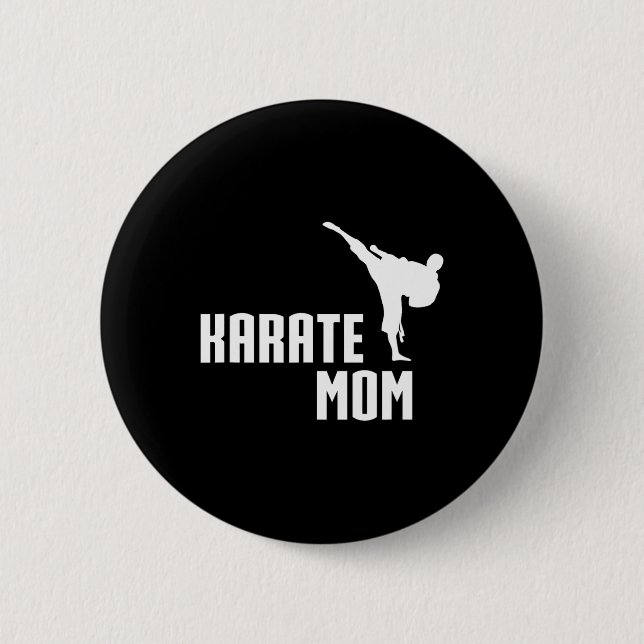 Karate Mom Shirt  2 Inch Round Button (Front)