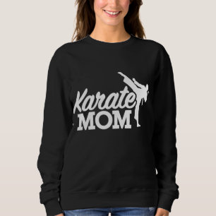Karate mom sweatshirt
