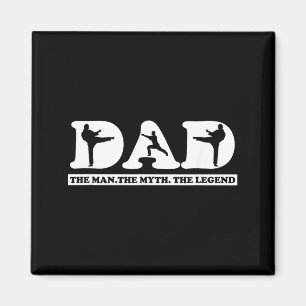 Karate Shirt - Dad The Man The Myth and The Legend Magnet