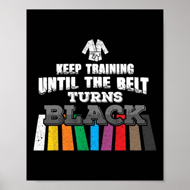 Karate Taekwondo - Keep Training Until The Belt Tu Poster (Front)