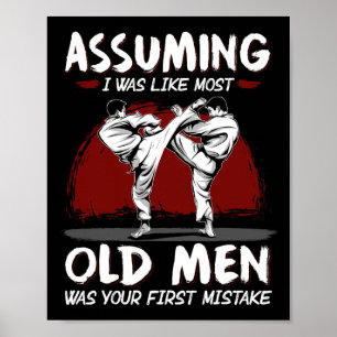 Karate Uming I Was Like Most Old Men Was First Mis Poster