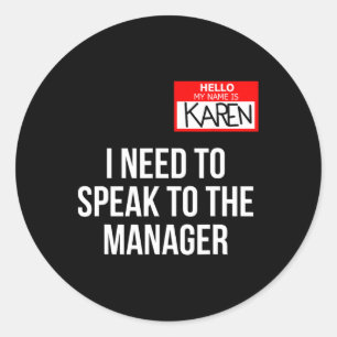 Karen Costume Halloween Can I Speak To The Manager Classic Round Sticker