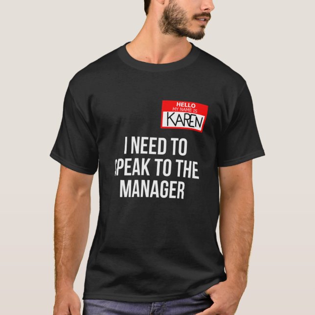 Karen Costume Halloween Can I Speak To The Manager T-Shirt (Front)