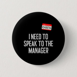 Karen Halloween Costume Speak to the Manager Fun l 2 Inch Round Button