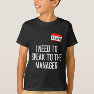 Karen Halloween Costume Speak To The Manager Fun L T-Shirt