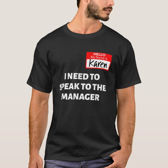 Karen Halloween Costume Speak To The Manager Sayin T-Shirt (Front)