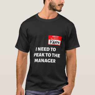Karen Halloween Costume Speak To The Manager Sayin T-Shirt