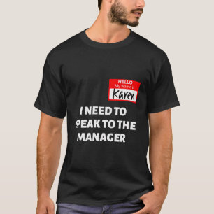 Karen Halloween Costume Speak To The Manager Sayin T-Shirt