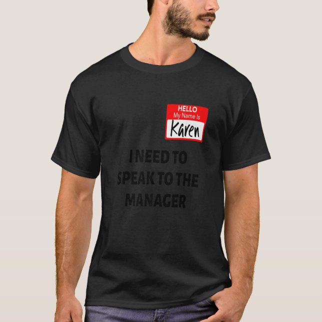 Karen Halloween Costume Speak To The Manager Sayin T-Shirt (Front)
