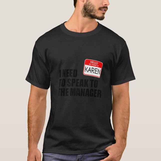 Karen Halloween Lazy Costume Speak to the Manager  T-Shirt (Front)