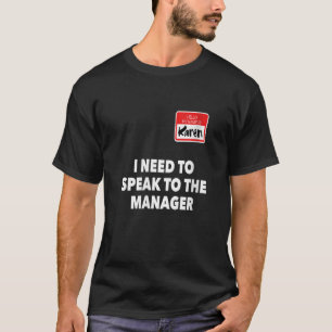 Karen Halloween Speak To The Manager Costume T-Shirt