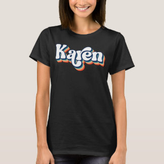 Karen Name Shirt for Girls & Women T-Shirt