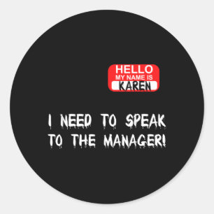 Karen Speak To Manager Funny Meme Quote Halloween Classic Round Sticker