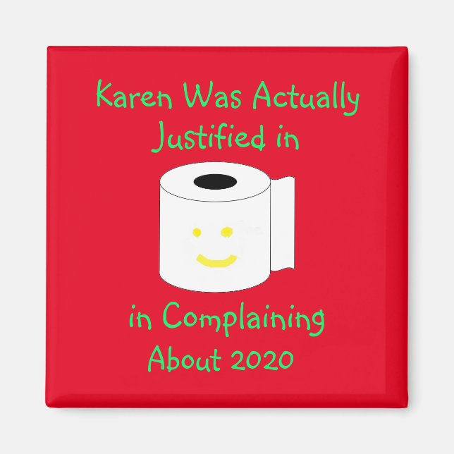 Karen Was Actually Justified in Complaining Magnet (Front)