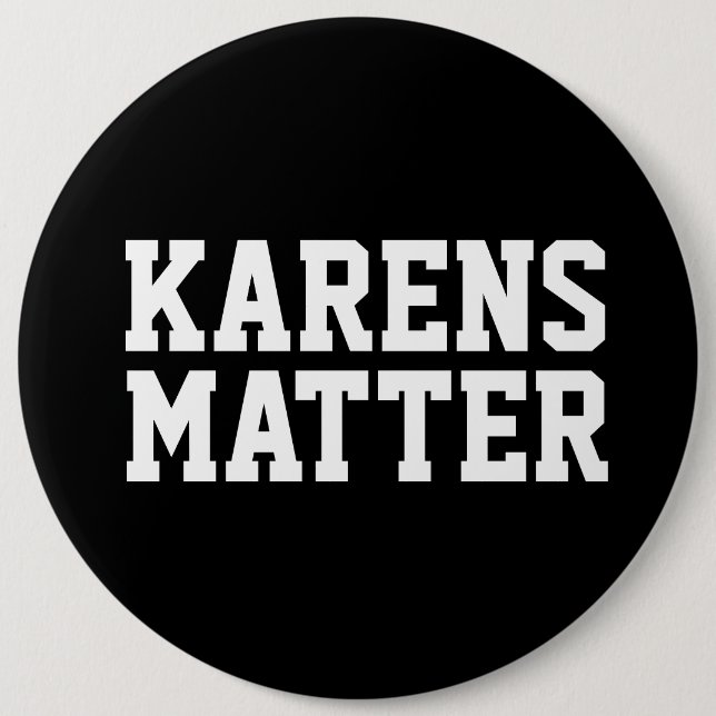 KARENS MATTER KAREN BUTTON (Front)