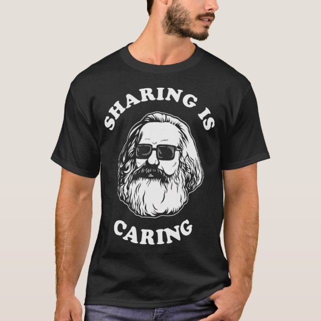 Karl Marx Socialism Sharing Is Caring T-Shirt (Front)