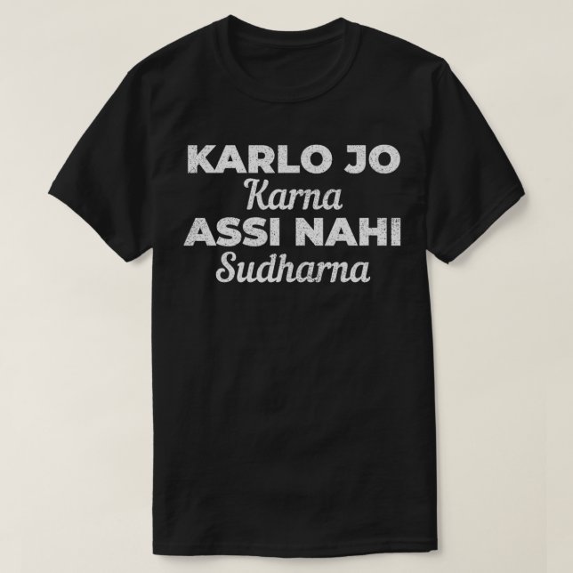karlo jo karna assi nahi darna Desi Punjabi Indian T-Shirt (Design Front)