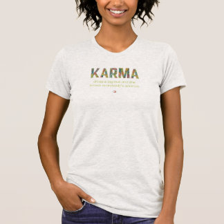 Karma drives a big bus  T-Shirt