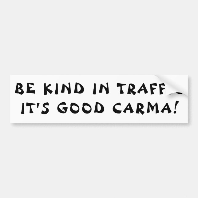 Karma in Traffic is Good Carma Bumper Sticker (Front)
