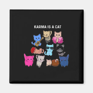 Karma Is A Cat Cat Funny Cat Lovers  Magnet