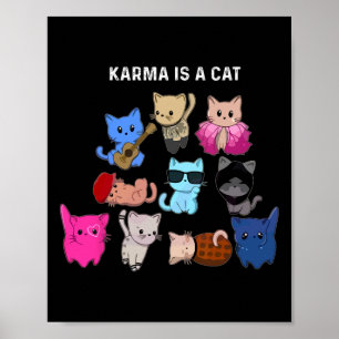 Karma Is A Cat Cat Funny Cat Lovers Poster