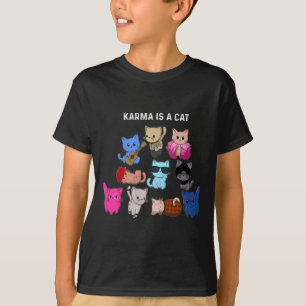 Karma Is A Cat Cat Funny Cat Lovers T-Shirt