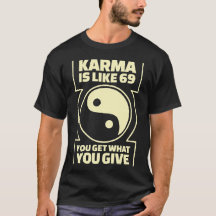 Karma Is Like 69 You Get What You Give
