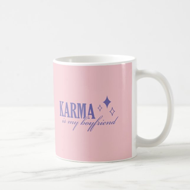 Karma is My Boyfriend Coffee Mug (Right)