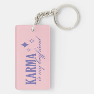 Karma is My Boyfriend Keychain