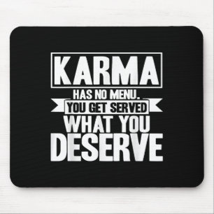 Karma Karma Has No Menu Inspirational Saying  Mouse Pad
