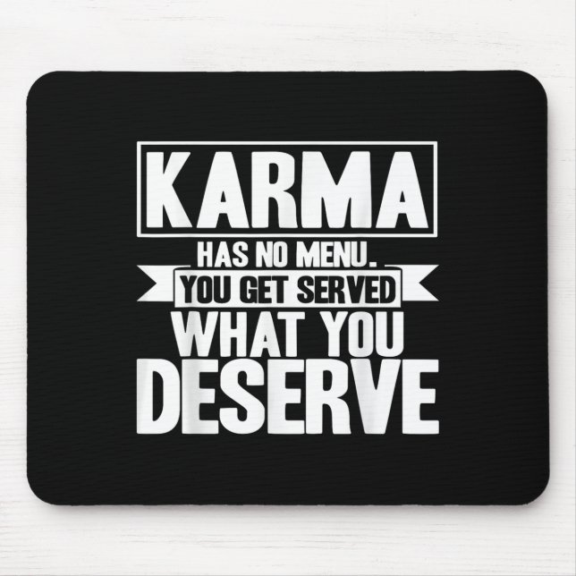 Karma Karma Has No Menu Inspirational Saying  Mouse Pad (Front)