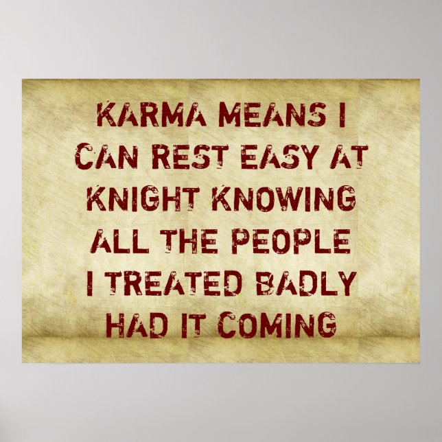 Karma means I can rest easy at night knowing all t Poster (Front)