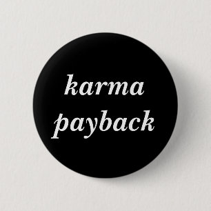 karma payback 2 inch round button
