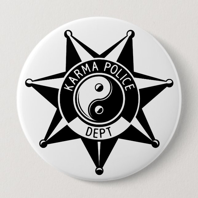 Karma Police! 4 Inch Round Button (Front)
