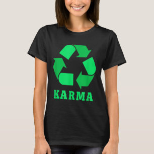 Karma Recycling Environmental Protection Climate P T-Shirt