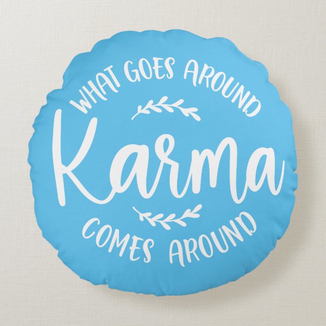 Karma What Goes Around Comes Around Pastel Blue Round Pillow (Front)