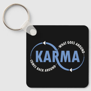Karma - What Goes Around Comes Back Around (v2) Keychain