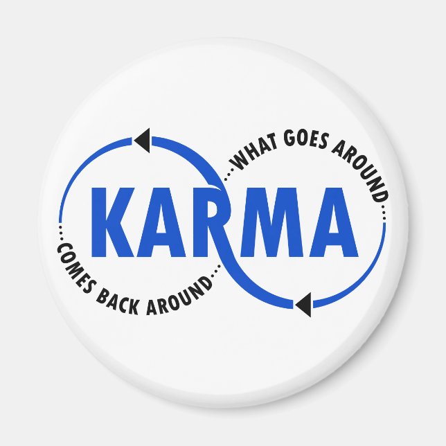 Karma - What Goes Around Comes Back Around (v2) Magnet (Front)
